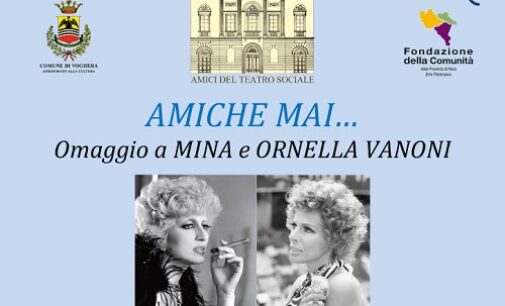 VOGHERA 21/10/2024: Amiche Mai. Al Teatro Arlecchino lo spettacolo dedicato a due grandissime artiste italiane Mina e Ornella Vanoni